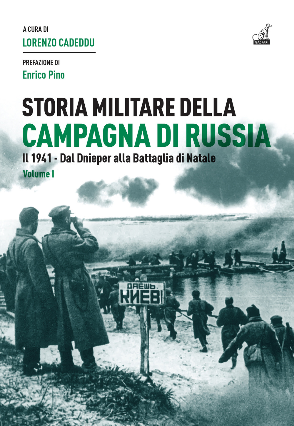 Storia militare della campagna di Russia. Il 1941. Dal Dnieper alla Battaglia di Natale