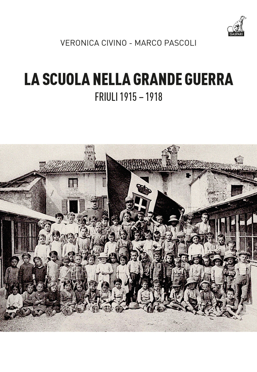 La scuola nella grande guerra. Friuli (1915-1918)