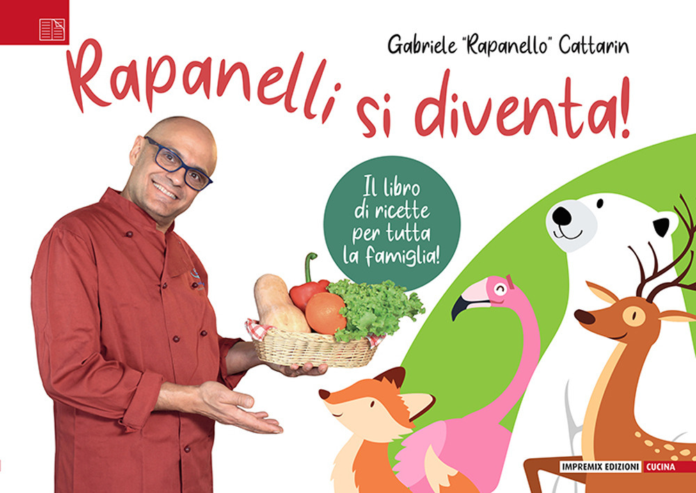 Rapanelli si diventa! Il libro di ricette per tutta la famiglia