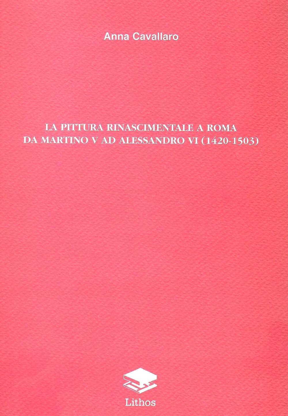 La pittura rinascimentale a Roma da Martino V ad Alessandro VI (1420-1503)