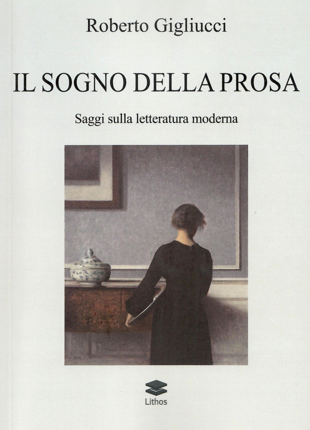 Il sogno della prosa. Saggi sulla letteratura moderna