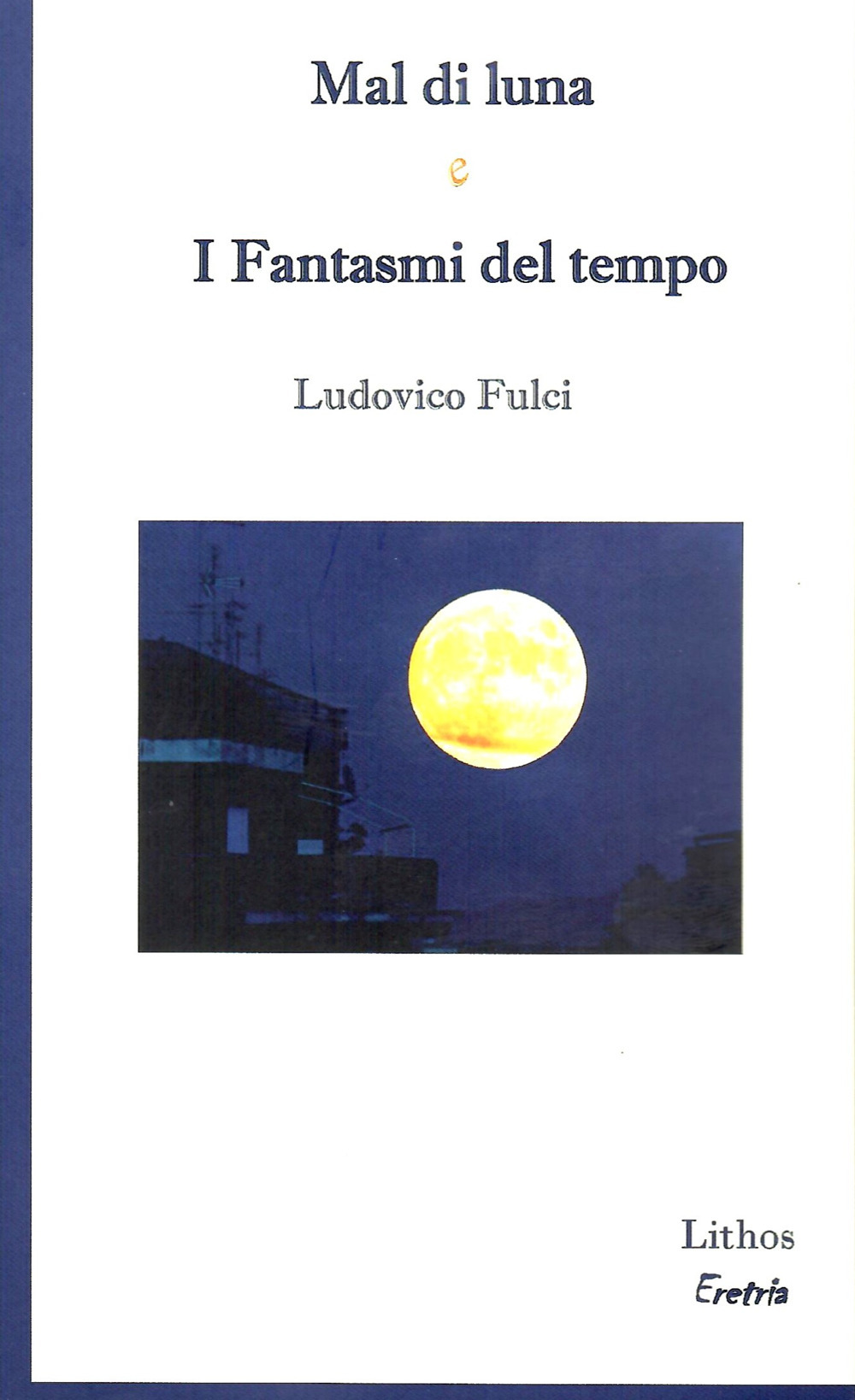 Mal di luna e I fantasmi del tempo