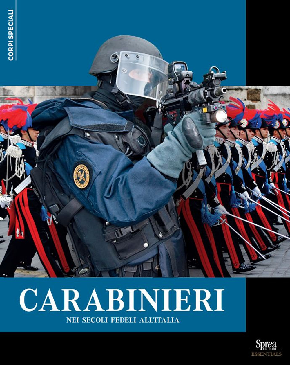 Carabinieri. Nei secoli fedeli all'Italia