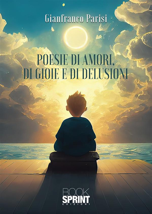 Poesie di amori, di gioie e di delusioni