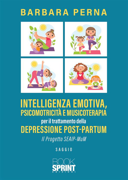 Intelligenza emotiva, psicomotricità e musicoterapia per il trattamento della depressione post-partum. Il progetto SEAIP-MuM