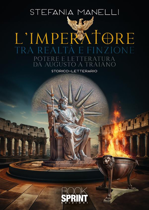 L'imperatore tra realtà e finzione. Potere e letteratura da Augusto a Traiano