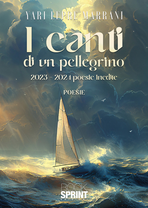 I canti di un pellegrino. 2023-2024 poesie inedite