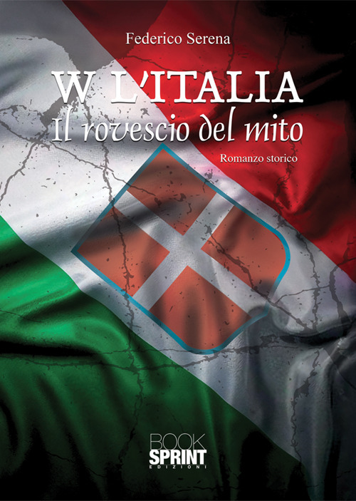 W l'Italia. Il rovescio del mito