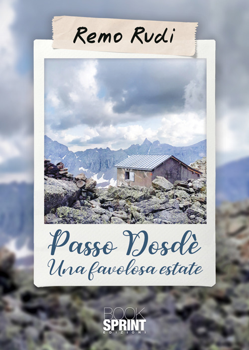 Passo Dosdé. Una favolosa estate