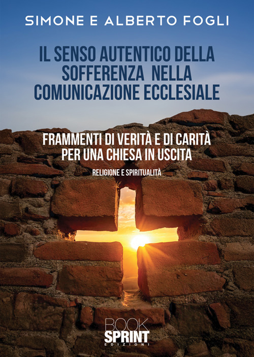 Il senso autentico della sofferenza nella comunicazione ecclesiale. Frammenti di verità e di carità per una chiesa in uscita