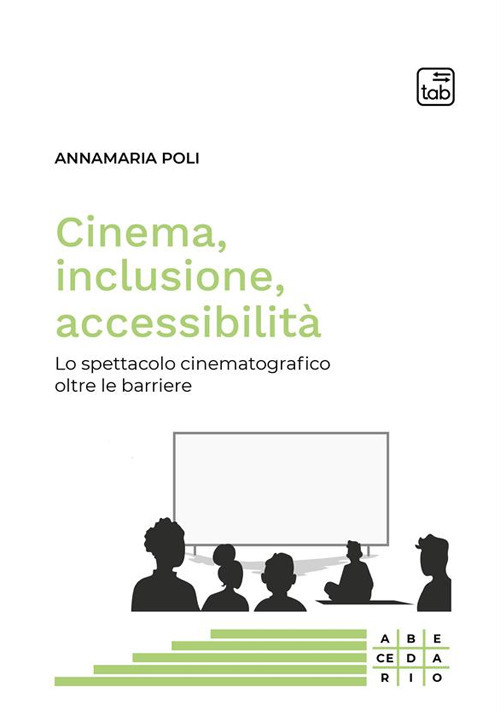 Cinema, inclusione, accessibilità. Lo spettacolo cinematografico oltre le barriere