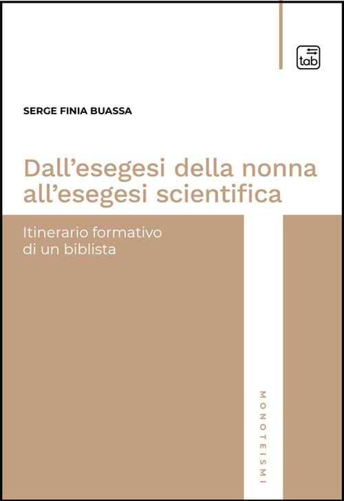 Dall'esegesi della nonna all'esegesi scientifica. Itinerario formativo di un biblista. Nuova ediz.