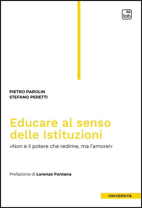 Educare al senso delle Istituzioni. «Non è il potere che redime, ma l'amore!»