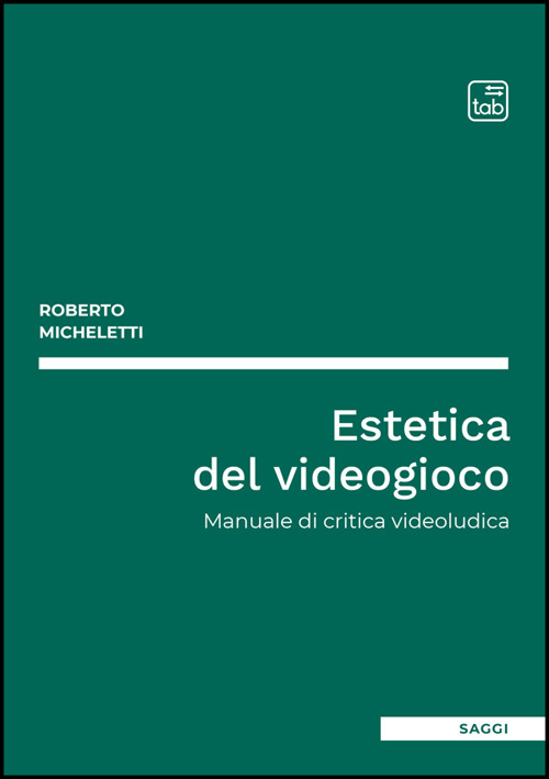 Estetica del videogioco. Manuale di critica videoludica