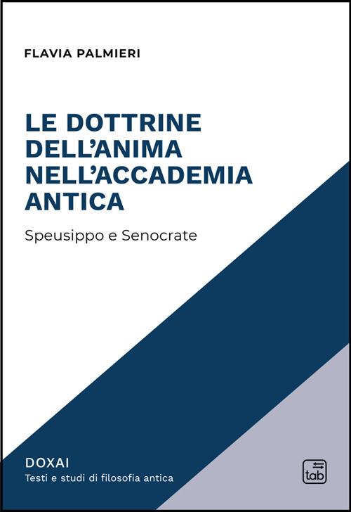 Le dottrine dell'anima nell'Accademia antica. Speusippo e Senocrate