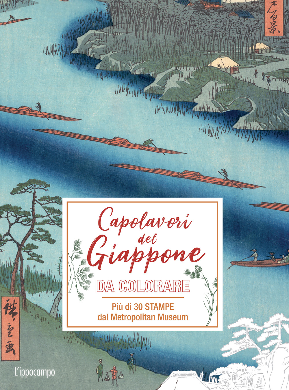 I capolavori del Giappone da colorare. Più di 30 stampe dal Metropolitan Museum. Ediz. illustrata