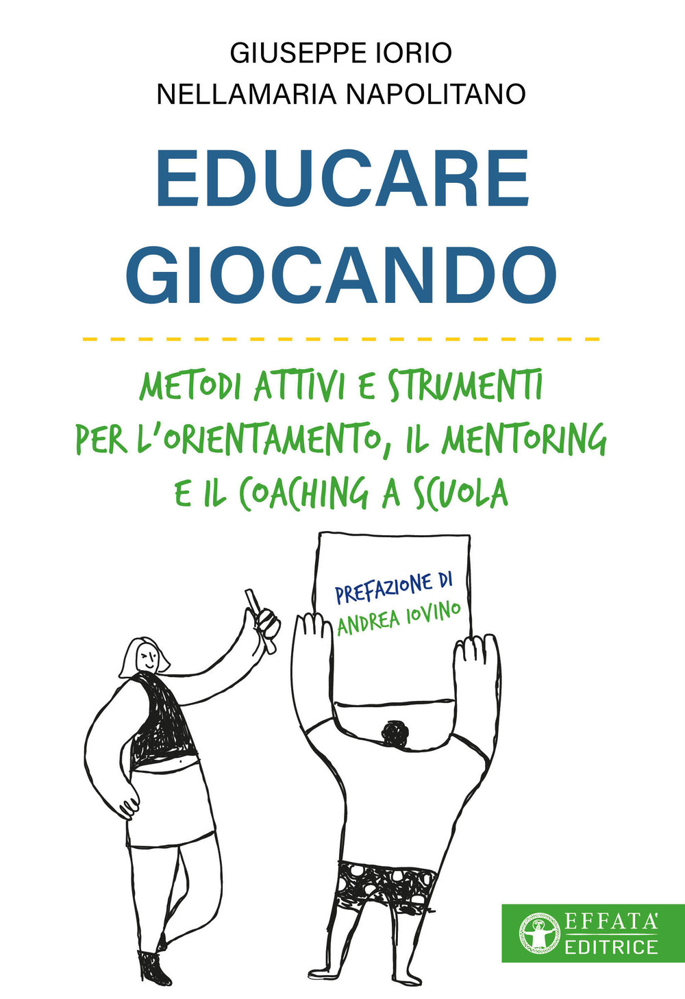 Educare giocando. Metodi attivi e strumenti per l'orientamento, il mentoring e il coaching a scuola