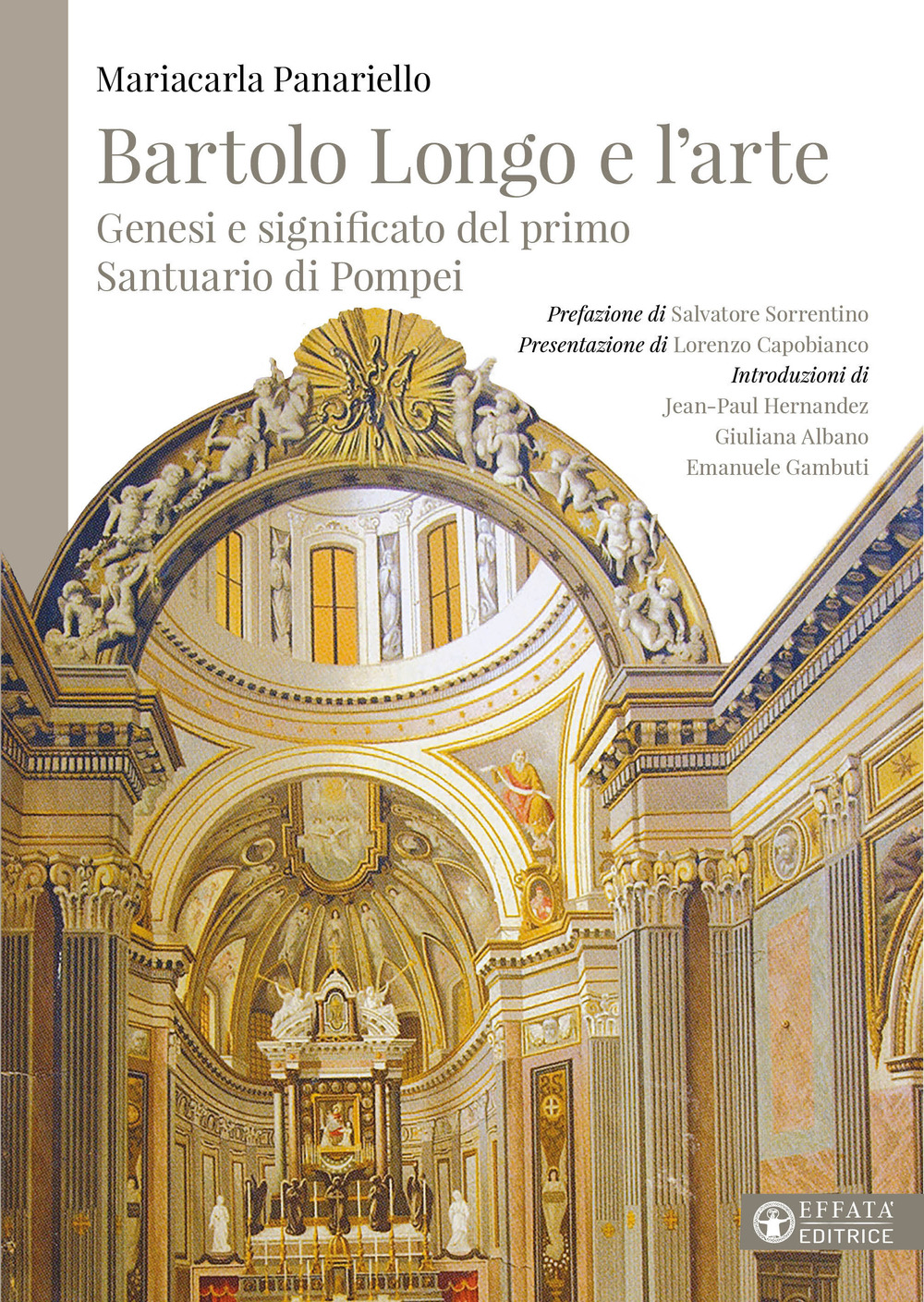 Bartolo Longo e l'arte. Genesi e significato del primo Santuario di Pompei