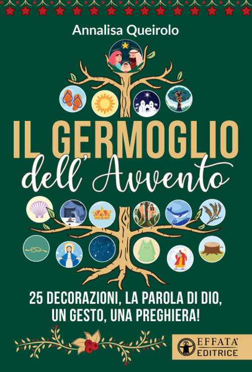 Il germoglio dell'Avvento. 25 decorazioni, la Parola di Dio, un gesto, una preghiera!