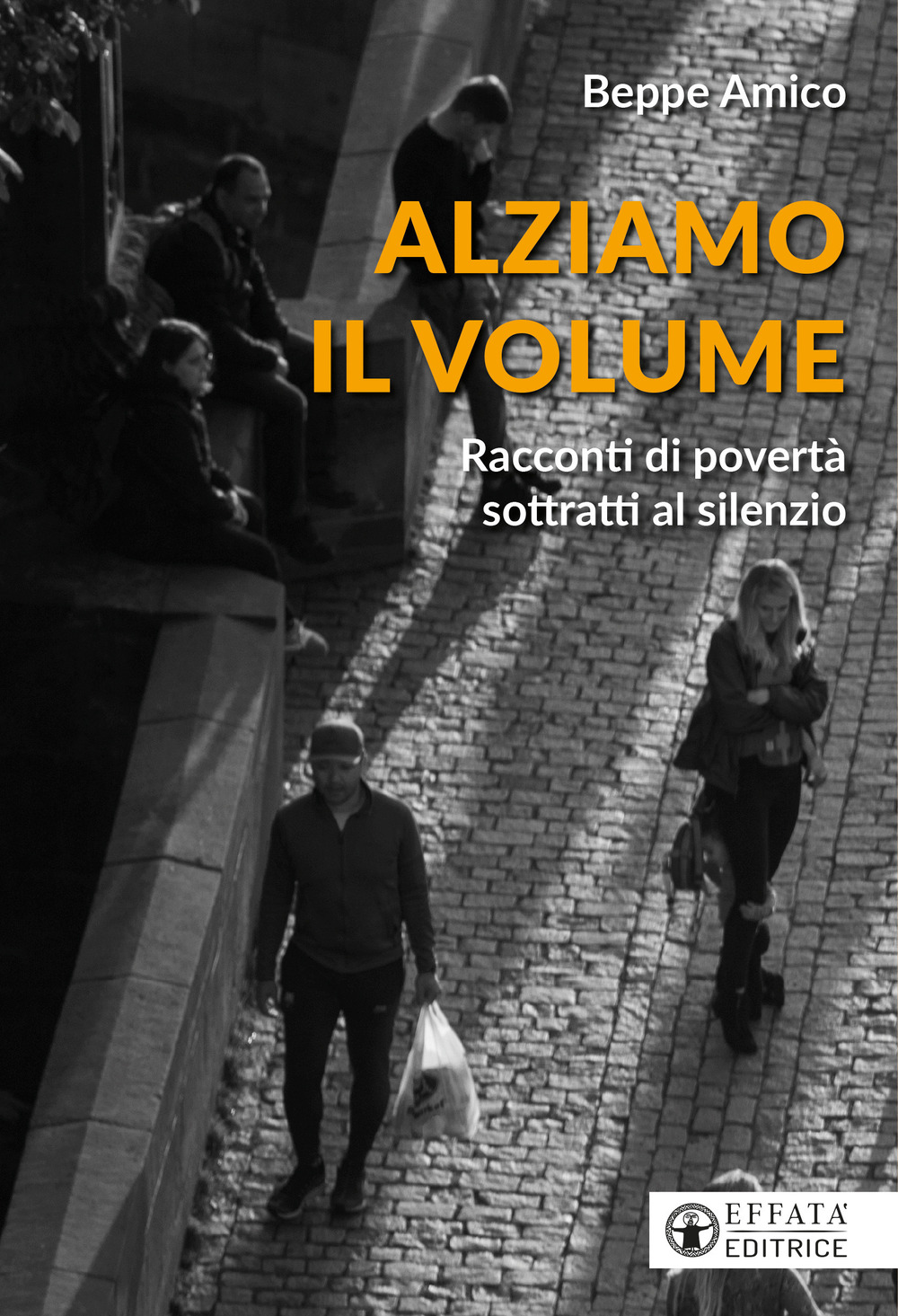 Alziamo il volume. Racconti di povertà sottratti al silenzio