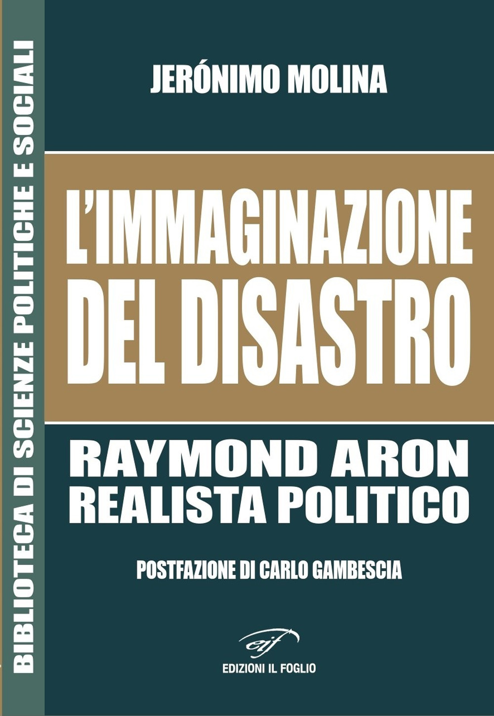 L'immaginazione del disastro. Raymond Aron, realista politico