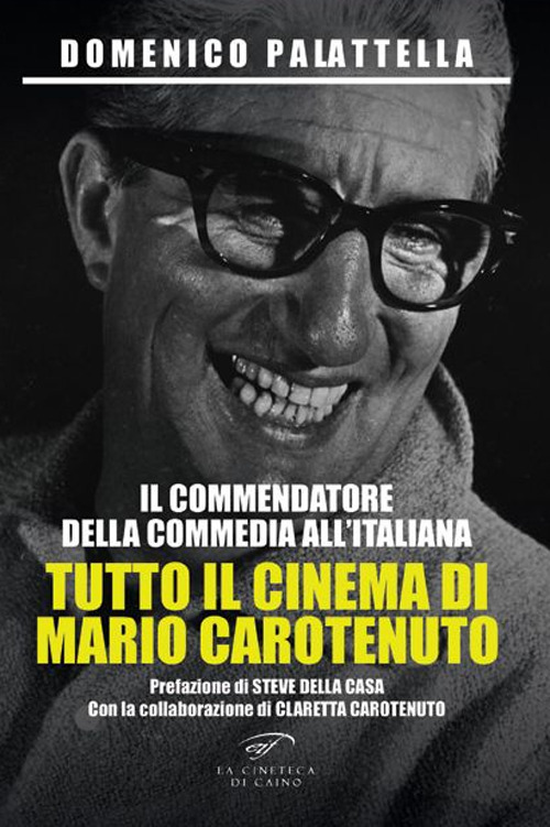 Il commendatore della commedia all'italiana. Tutto il cinema di Mario Carotenuto