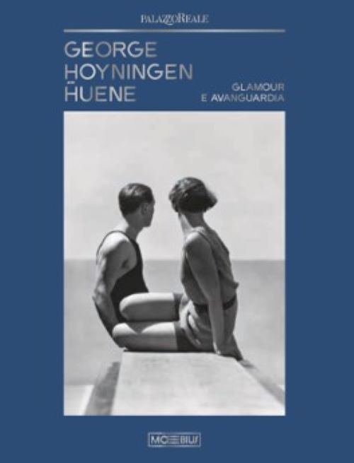 George Hoyningen-Huene. Glamour e Avanguardia. Ediz. illustrata