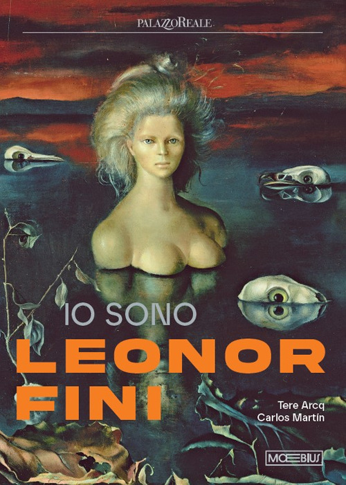 Io sono Leonor Fini. Ediz. illustrata