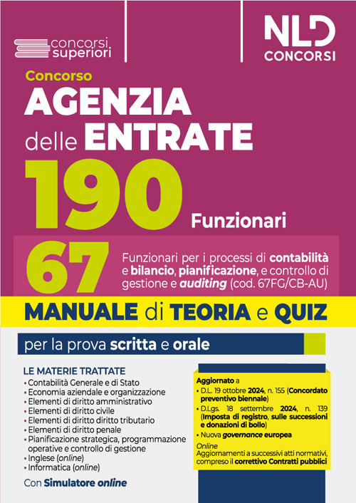 Concorso 190 posti Agenzia delle Entrate. Manuale + Quiz per il profilo 67 funzionari per i processi di contabilità e bilancio, pianificazione, controllo di gestione e auditing (cod. 67FG/CB-AU)