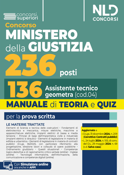 Concorso 236 posti Ministero della Giustizia. Manuale e teoria per la preparazione per il profilo da 136 Assistenti tecnici geometri. Con teoria e quiz