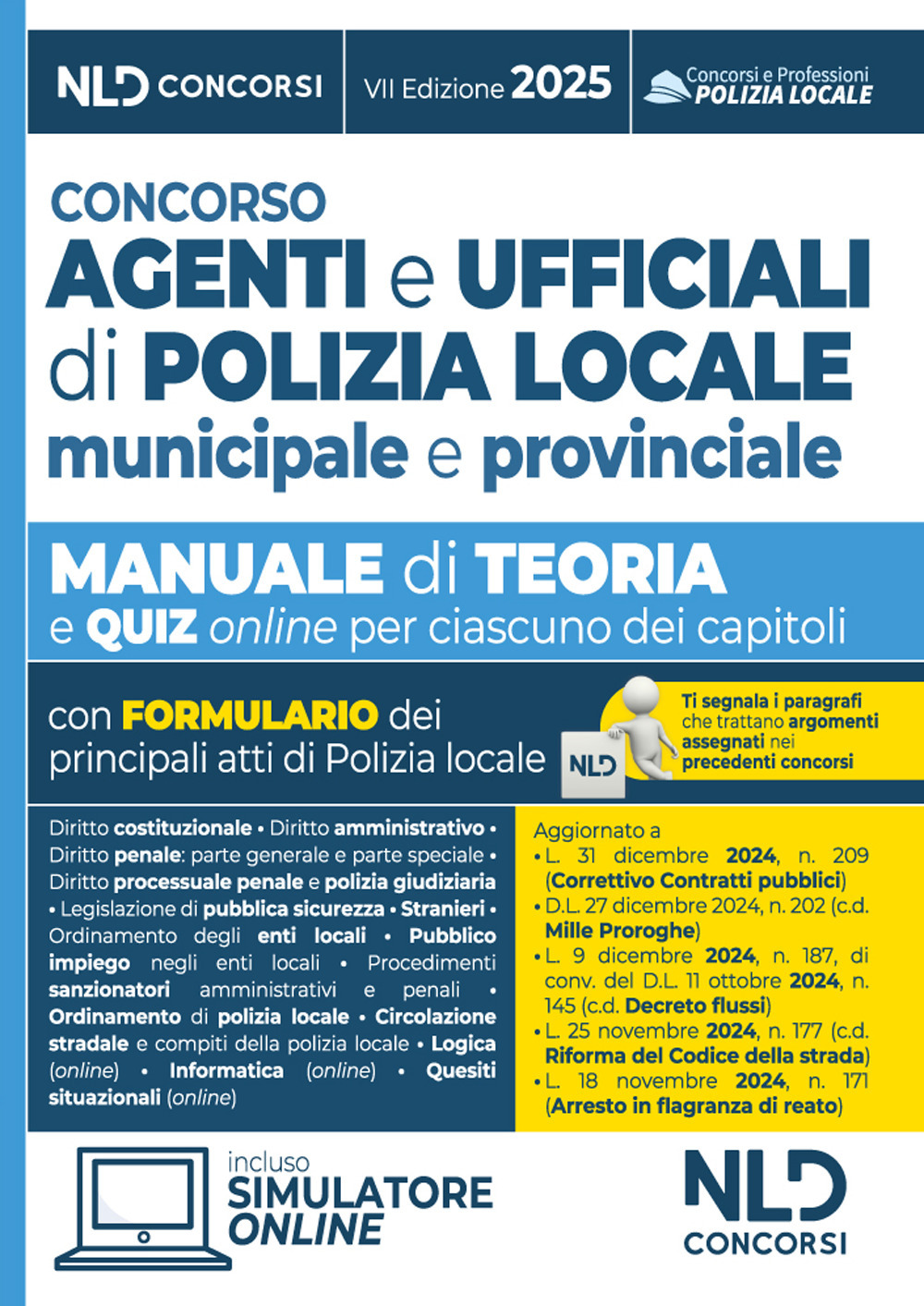 Concorso agenti e ufficiali di polizia locale. Manuale con teoria e quiz 2025. Con omino segnatracce e Riforma del Codice della Strada. Con simulatore online