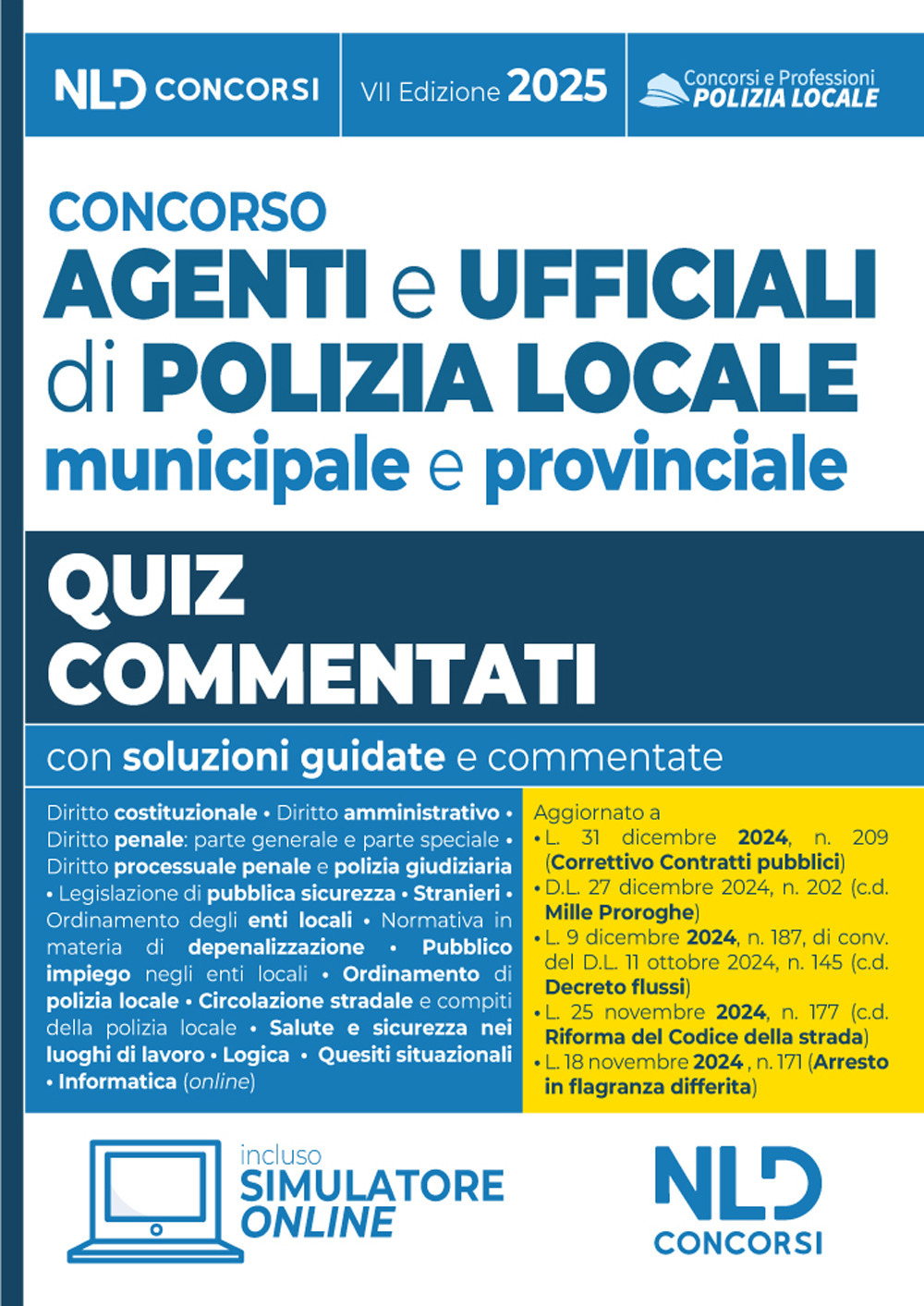 Concorso agenti e ufficiali di Polizia locale municipale e provinciale. Quiz commentati 2025 aggiornati al Nuovo Codice della strada. Con software di simulazione