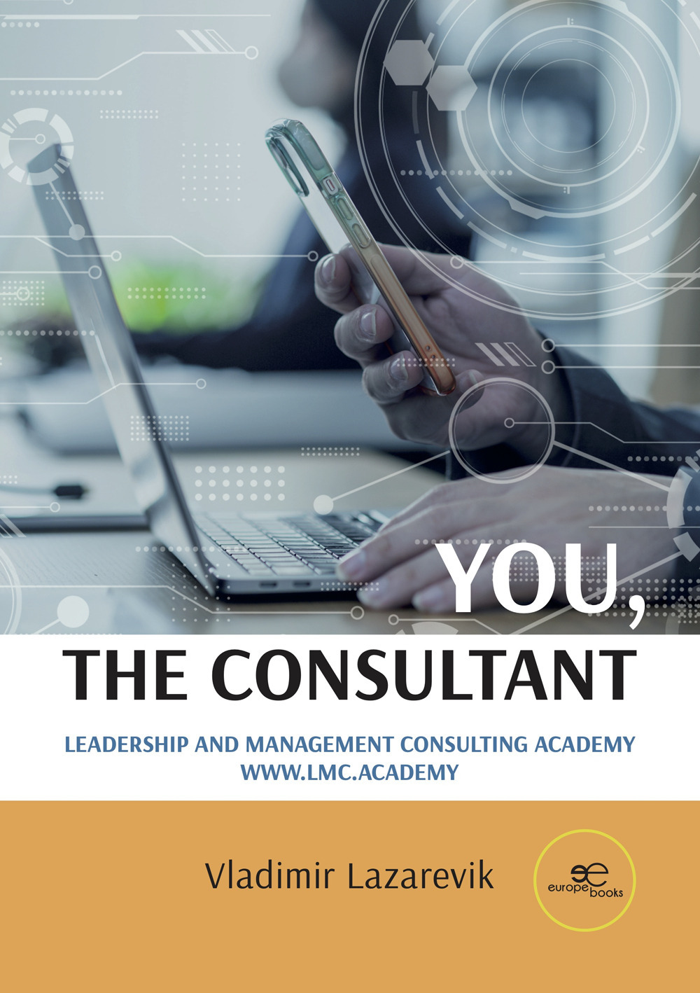 You, the Consultant. Leadership and management consulting academy