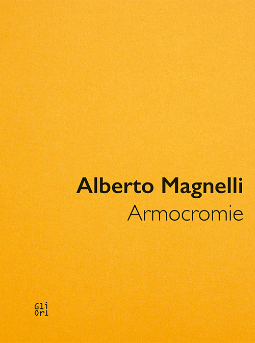 Alberto Magnelli. Armocromie. Catalogo della mostra (Milano, 11 novembre 2022-19 febbraio 2023). Ediz. inglese