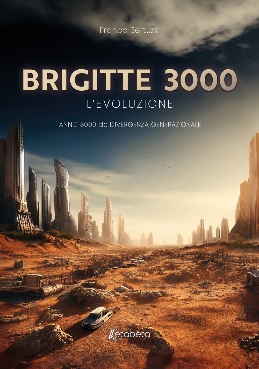 Brigitte 3000. L'evoluzione. Anno 3000 d.C. divergenza generazionale