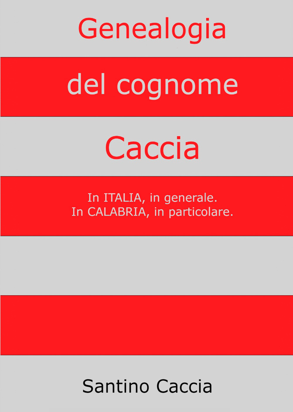 Genealogia del cognome Caccia. In Italia, in generale. In Calabria, in particolare