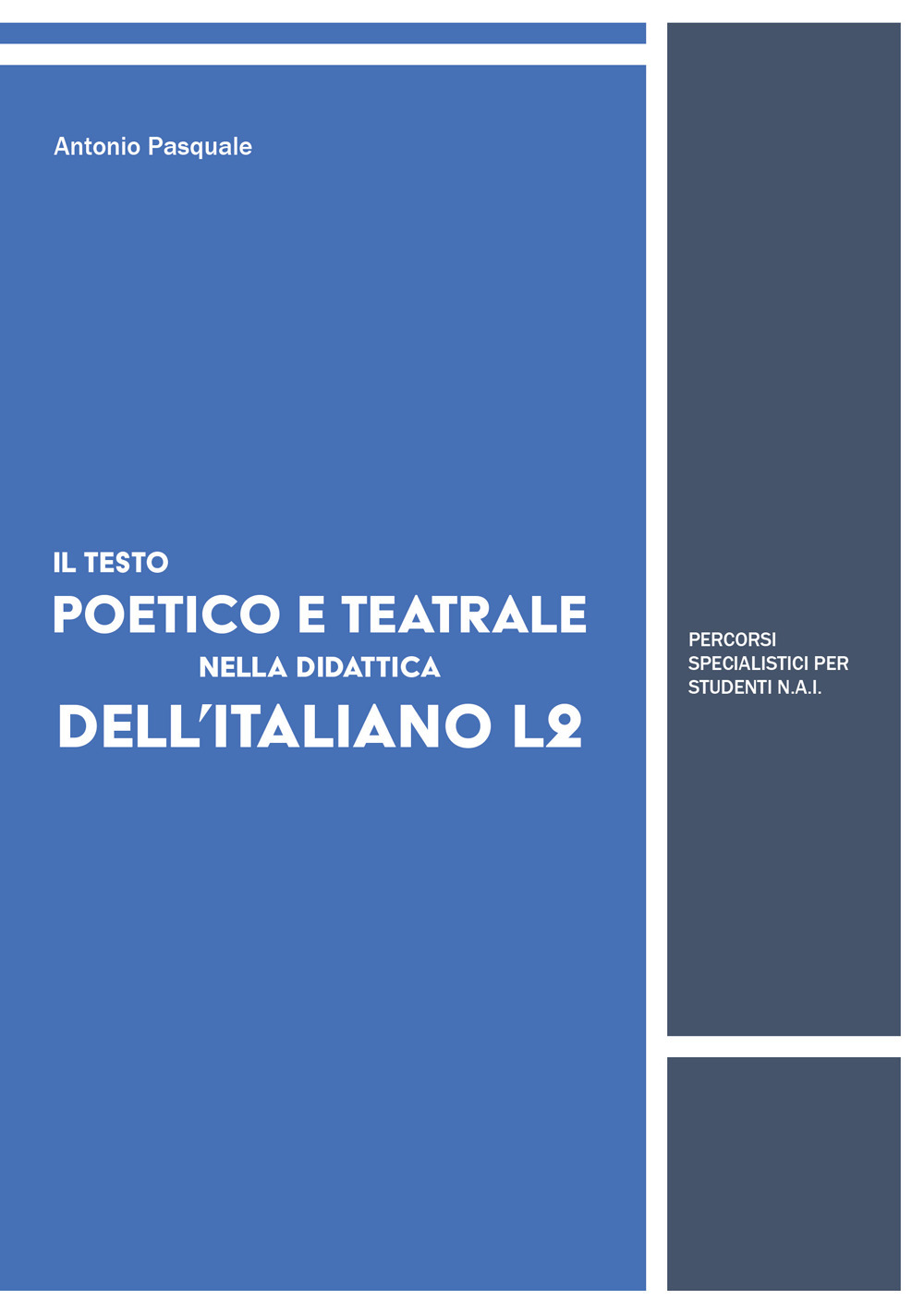 Il testo poetico e teatrale nella didattica dell'italiano L2. Percorsi specialistici per studenti N.A.I