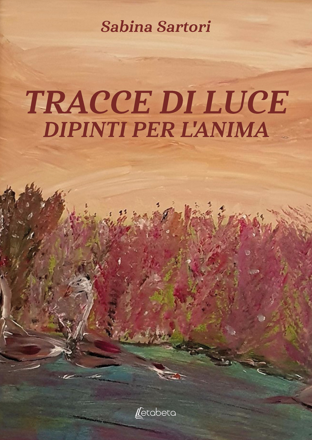 Tracce di luce. Dipinti per l'anima