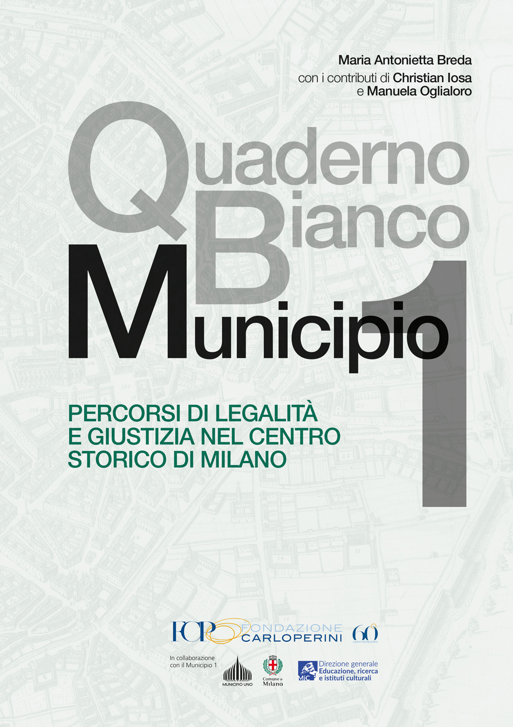 Quaderno Bianco Municipio 1. Percorsi di legalità e giustizia nel centro storico di Milano