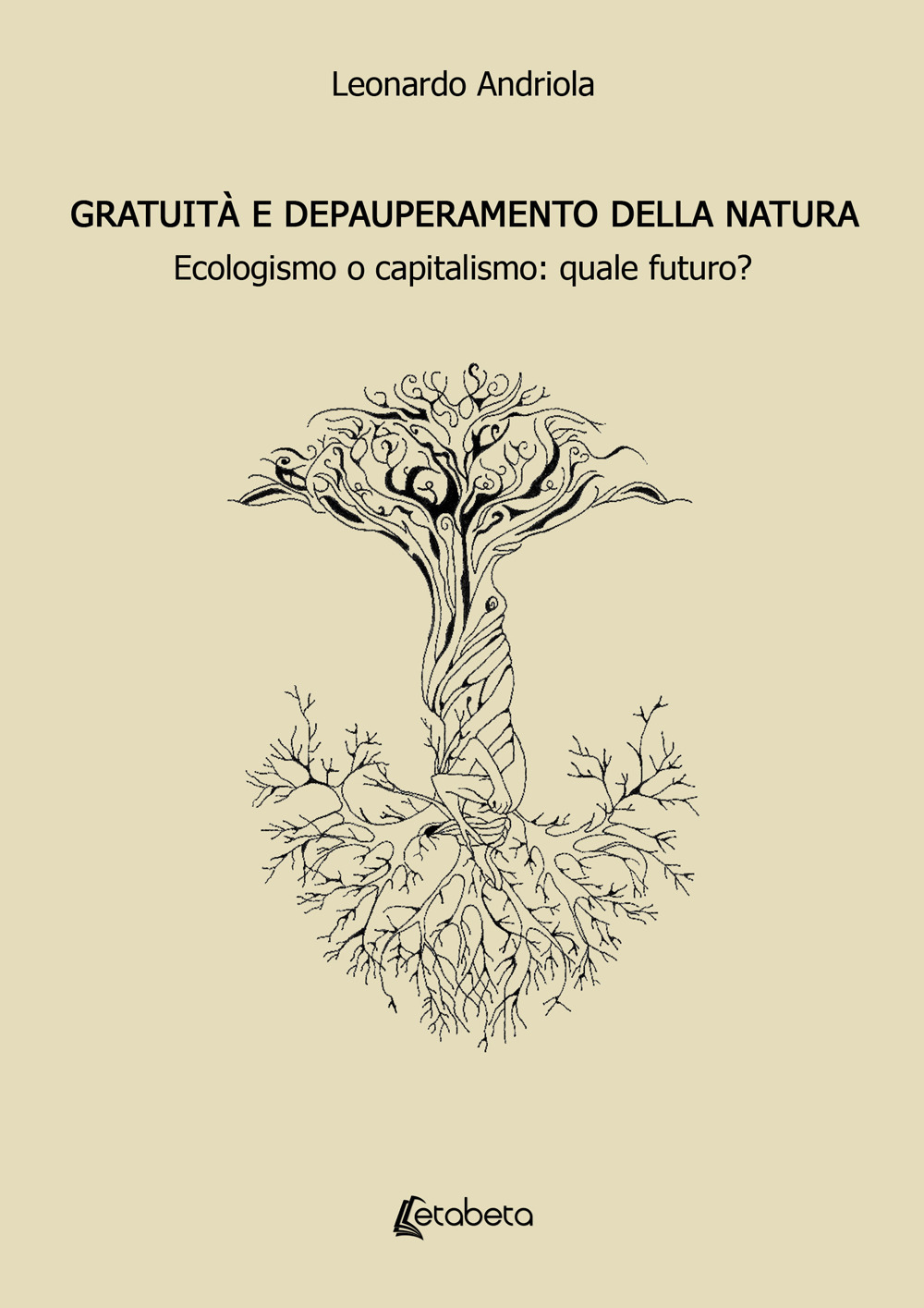 Gratuità e depauperamento della natura. Ecologismo o capitalismo: quale futuro?