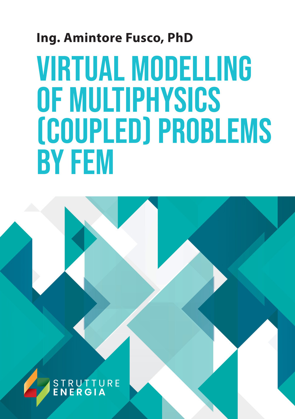 Virtual modelling of multiphysics (coupled) problems by FEM