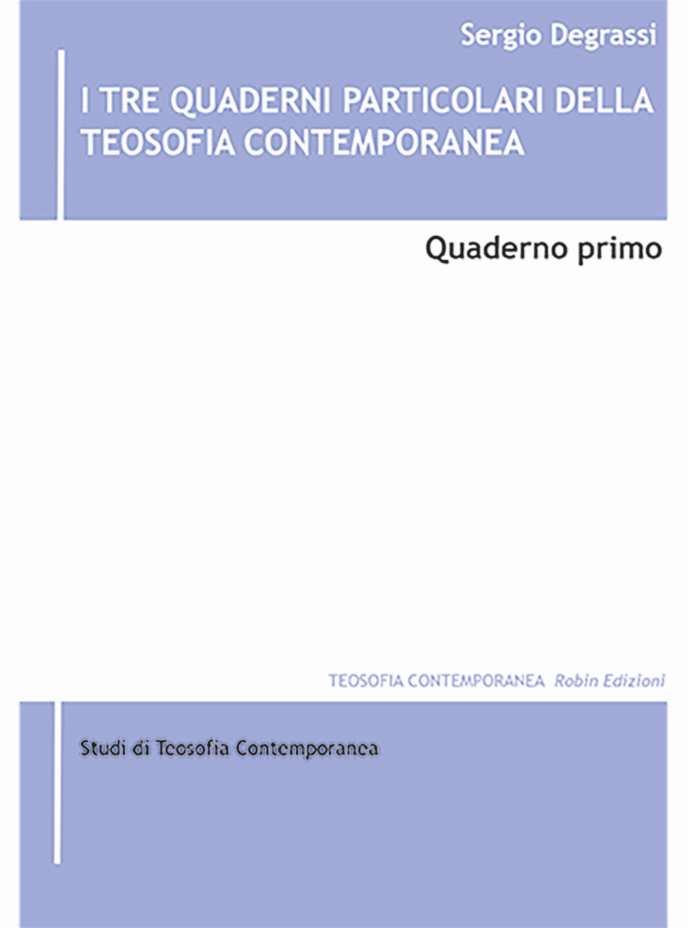 I tre quaderni particolari della teosofia. Vol. 1