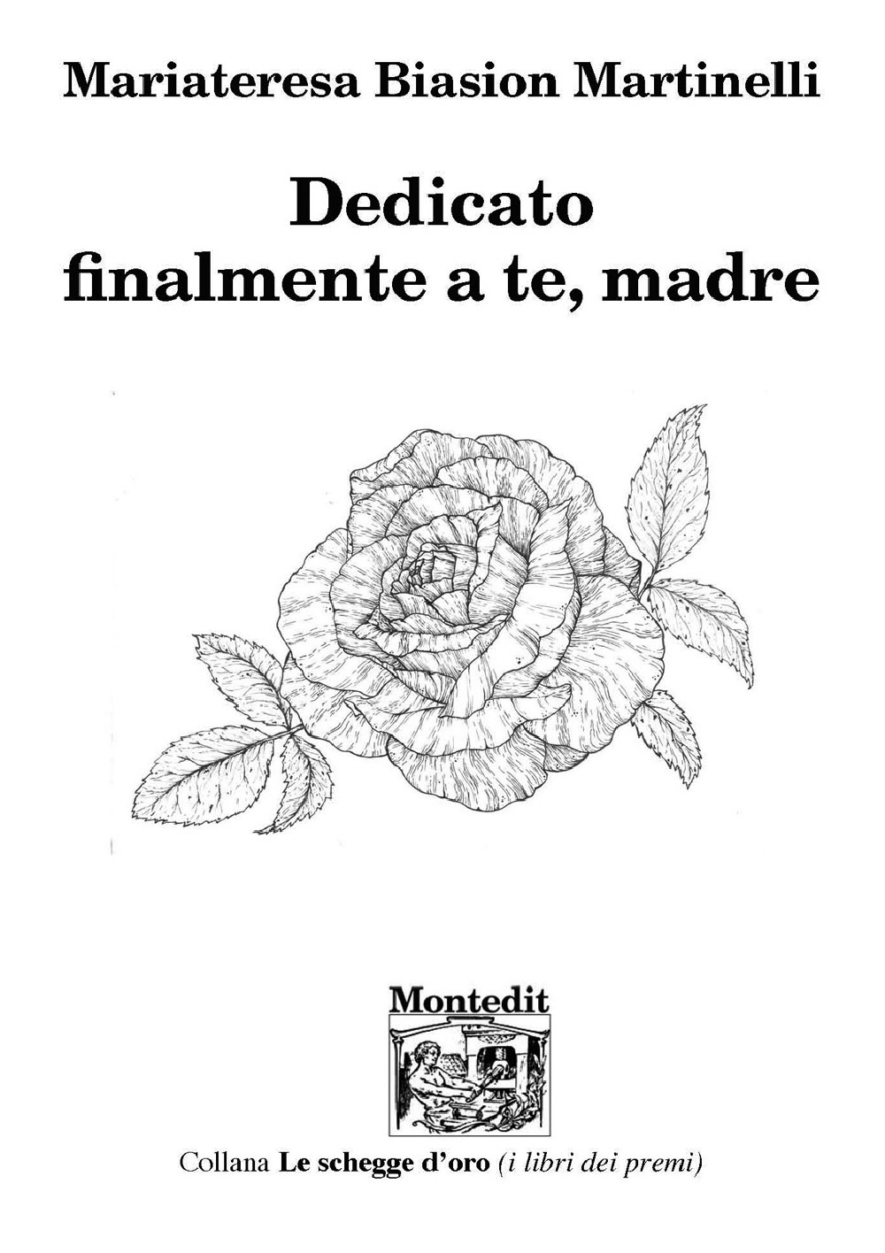 Dedicato finalmente a te, madre