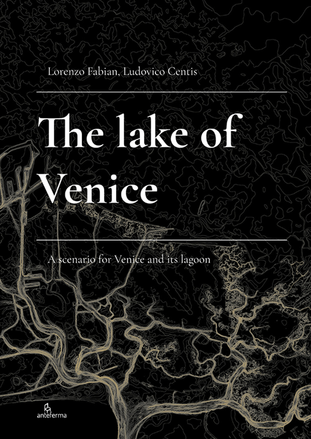 The Lake of Venice. A scenario for Venice and its lagoon