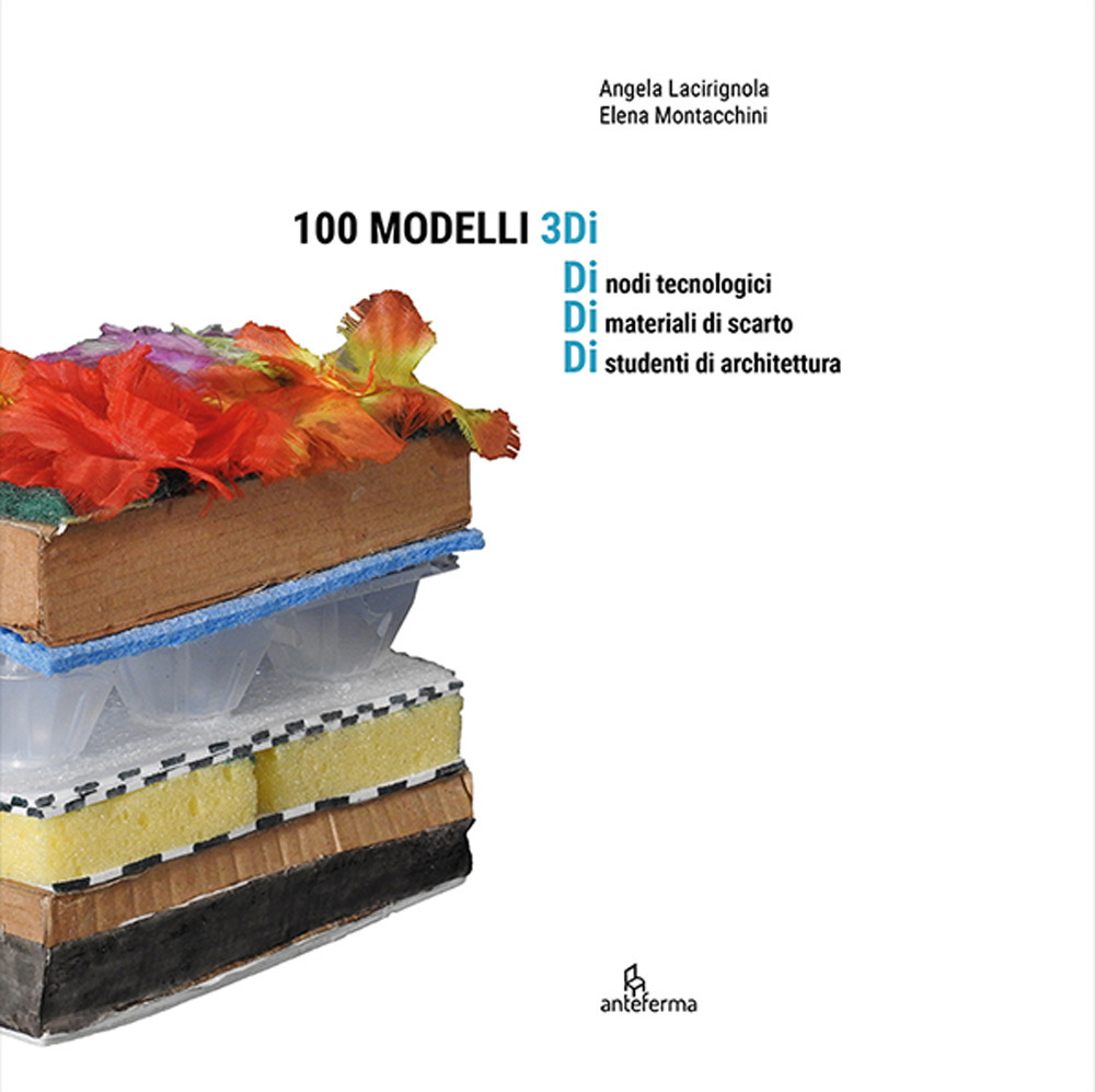 100 modelli 3Di. Ediz. illustrata