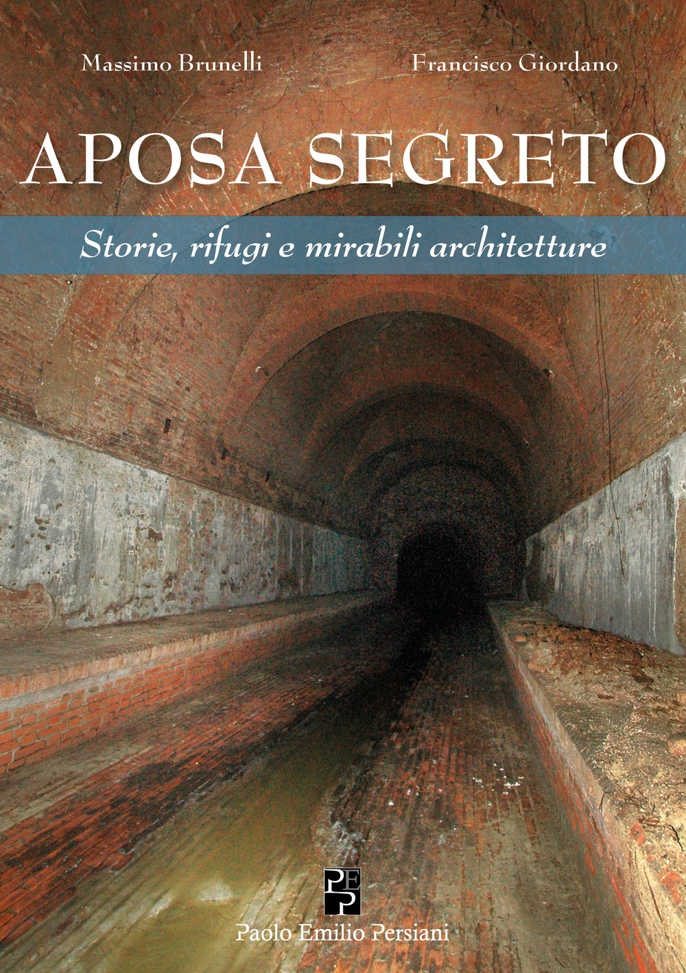 Aposa segreto. Storie, rifugi e mirabili architetture