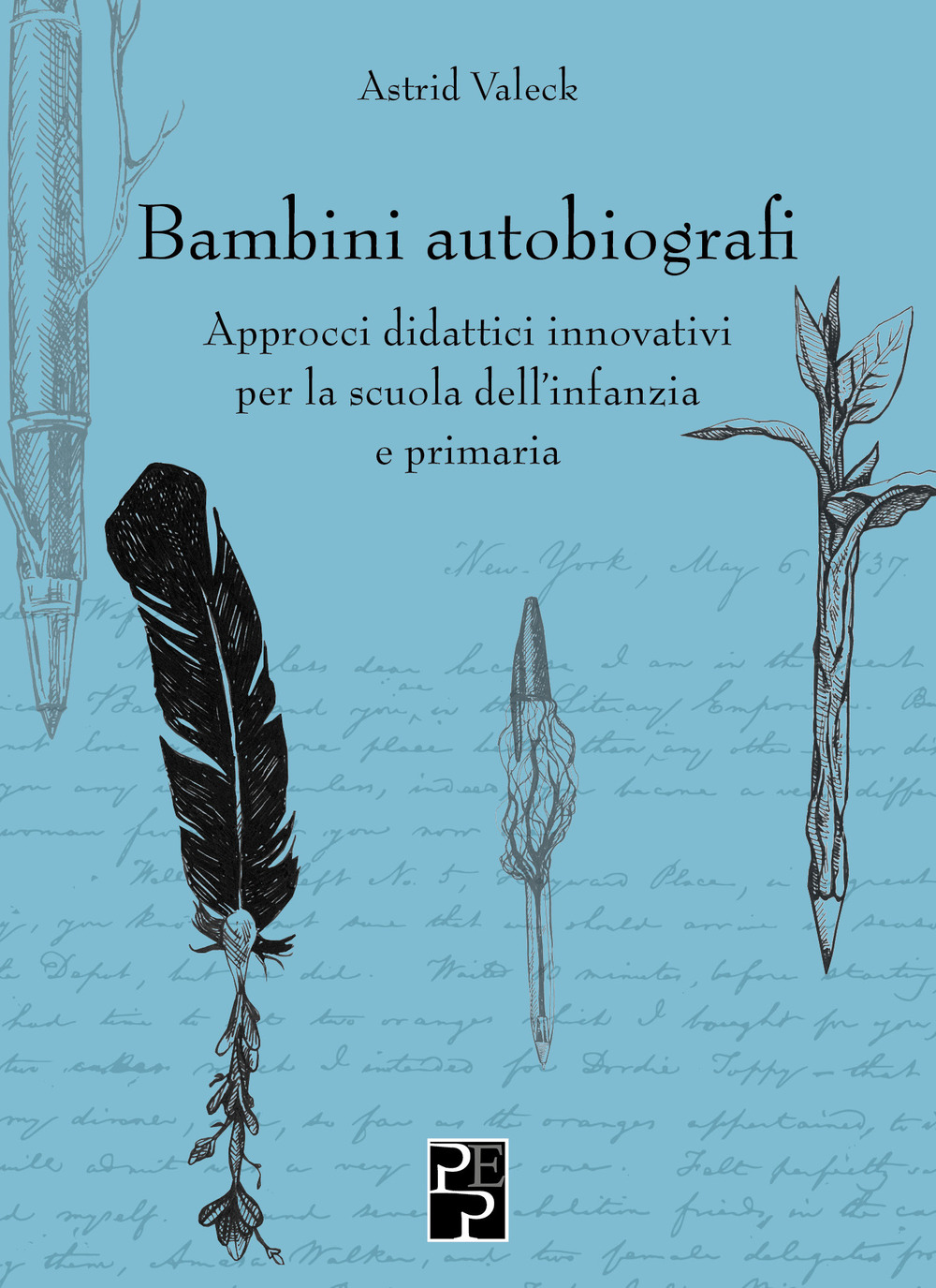 Bambini autobiografi. Approcci didattici innovativi per la scuola dell'infanzia e primaria