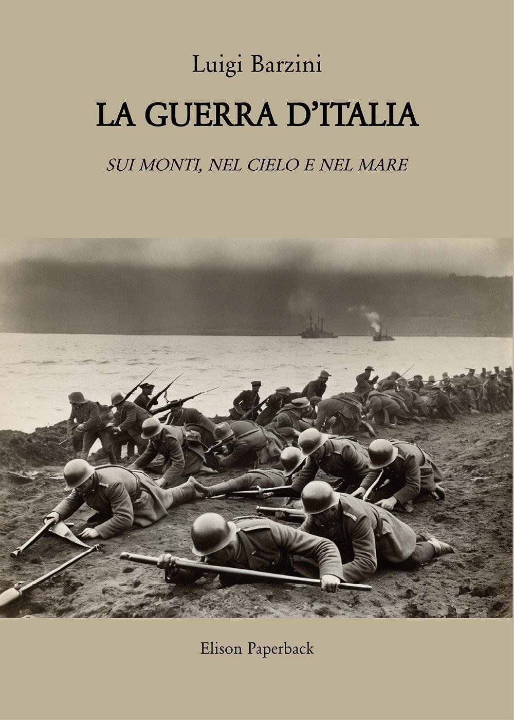 La guerra d'Italia. Sui monti, nel cielo e nel mare