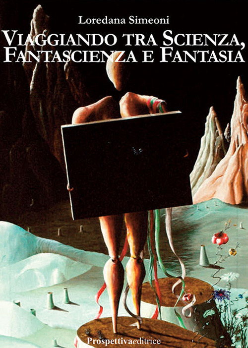 Viaggiando tra scienza, fantascienza e fantasia