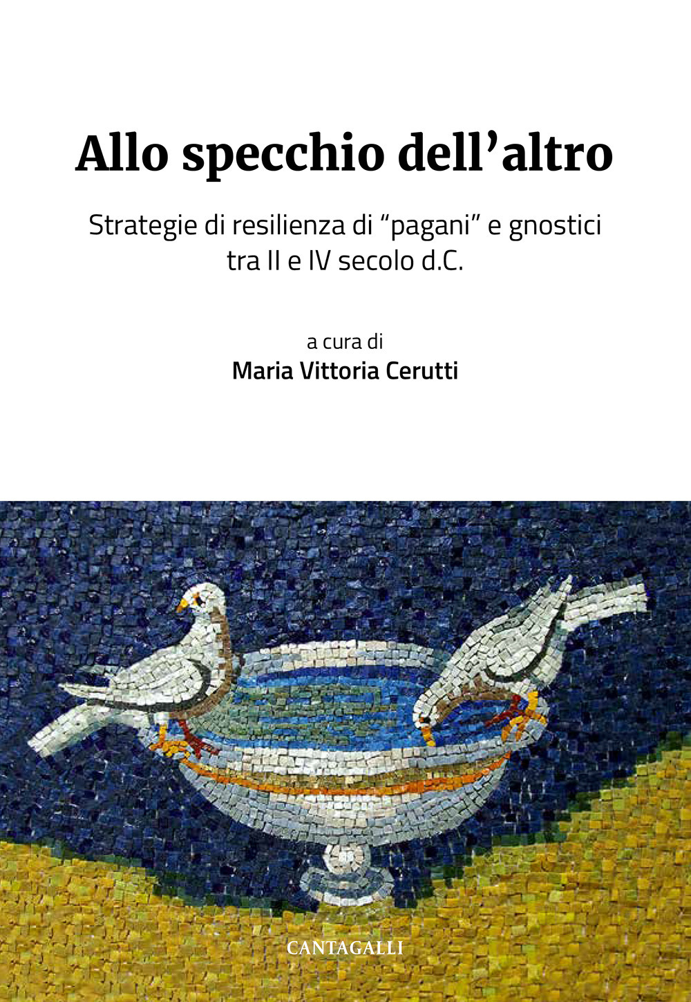 Allo specchio dell'altro. Strategie di resilienza di «pagani» e gnostici tra II e IV secolo d.C.